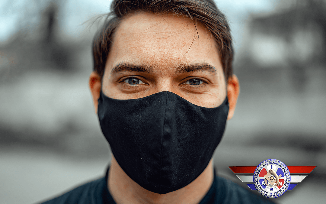 IAMAW District 141 Recommends All Workers Wear Masks | IAM Local Lodge 1731