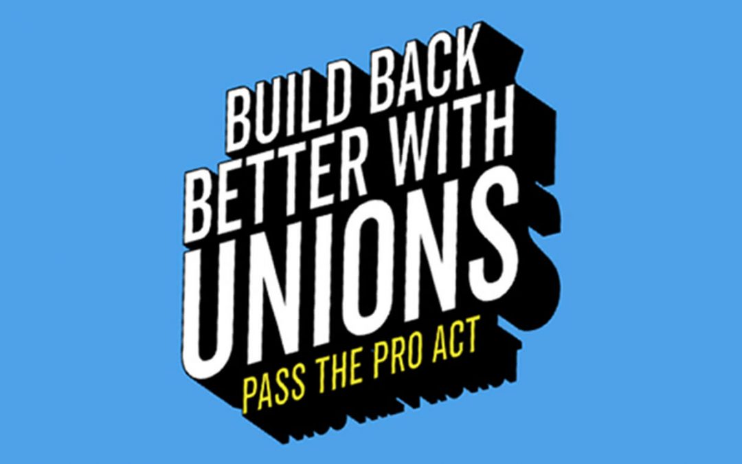 Tell Congress to Pass the Protecting the Right to Organize (PRO) Act