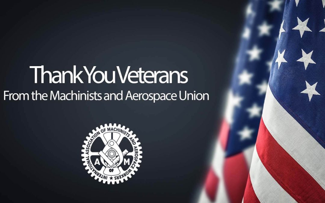 Veterans Day Message from the Machinists Union