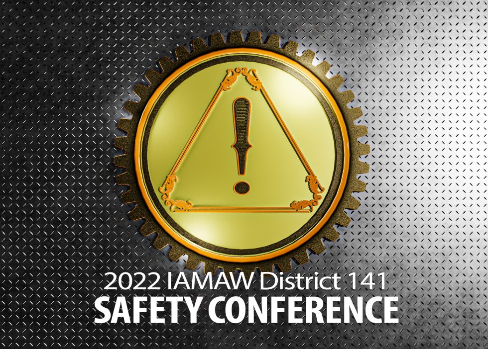 2022 Safety Conference IAM District 141